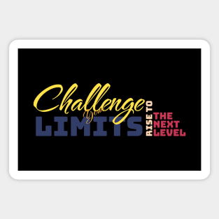 Challenge Your Limits Next Level Inspirational Quote Phrase Text Magnet